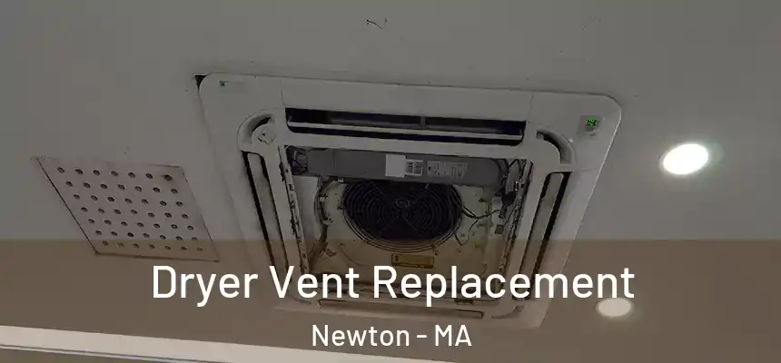  Dryer Vent Replacement Newton - MA