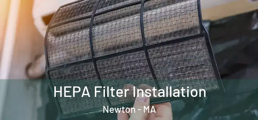  HEPA Filter Installation Newton - MA