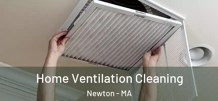 Home Ventilation Cleaning Newton - MA