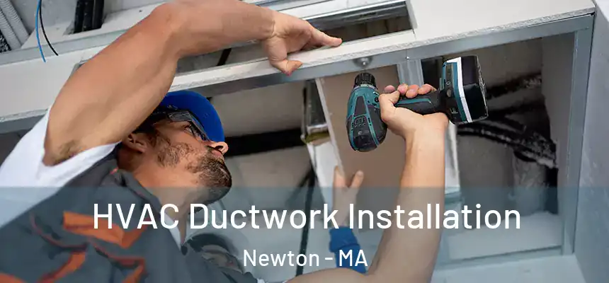  HVAC Ductwork Installation Newton - MA