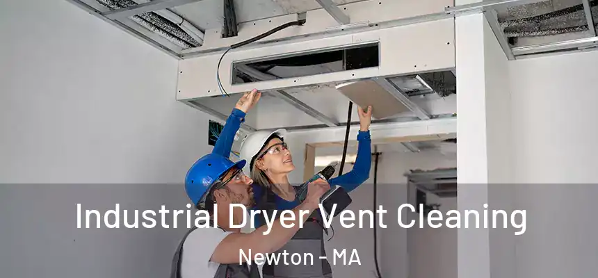 Industrial Dryer Vent Cleaning Newton - MA