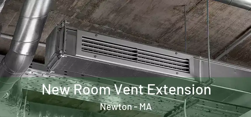 New Room Vent Extension Newton - MA
