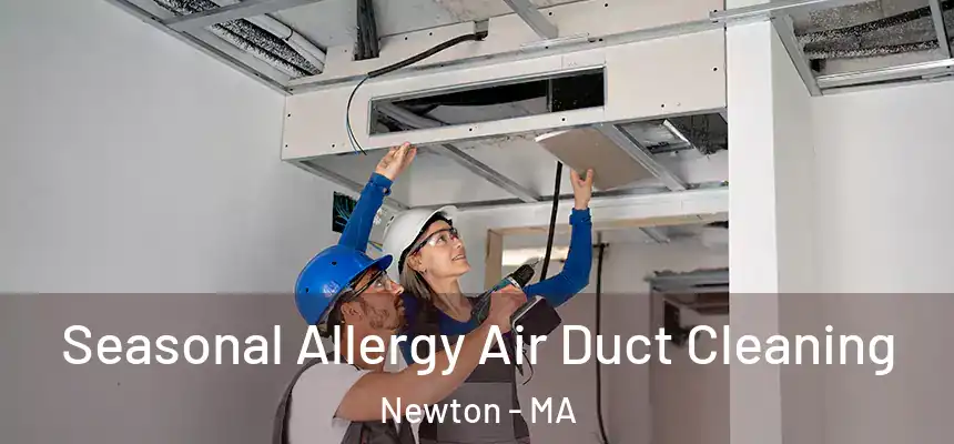  Seasonal Allergy Air Duct Cleaning Newton - MA